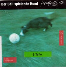 Der Ball spielende Hund - Martin Maria Schwarz, Agatha Christie