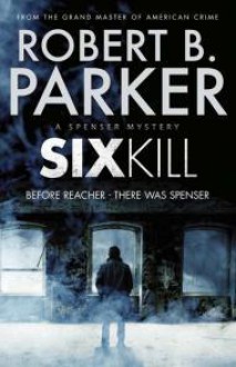 Sixkill (Spenser, #40) - Robert B. Parker