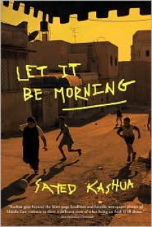 Let It Be Morning - Sayed Kashua, Miriam Shlesinger