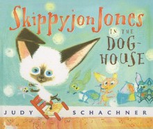 Skippyjon Jones in the Doghouse - Judy Schachner