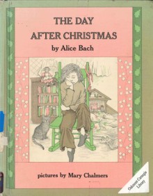 The Day After Christmas - Alice Bach