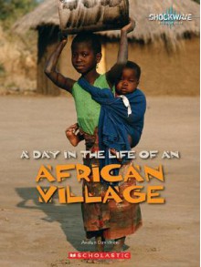 A Day in the Life of an African Village - Avelyn Davidson