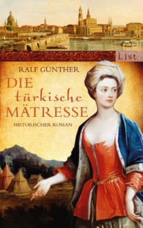 Die türkische Mätresse: Historischer Roman (German Edition) - Ralf Günther