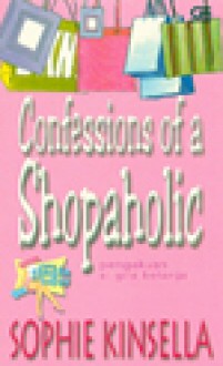 Pengakuan si Gila Belanja (Confessions of a Shopaholic) - Ade Dina Sigarlaki, Sophie Kinsella