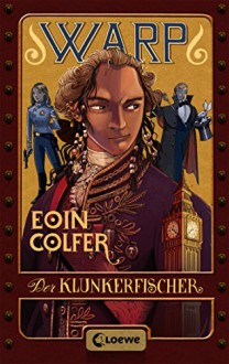 WARP 2 - Der Klunkerfischer - Eoin Colfer, Claudia Feldmann