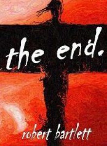 The End - Robert Bartlett