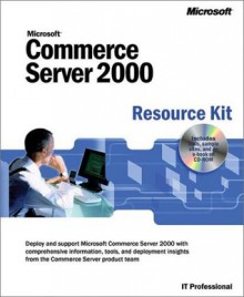 Commerce Server 2000 Resource Kit (Pro-Resource Kit) - Microsoft Press, Microsoft Press