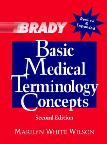 Basic Medical Terminology Concepts - Marilyn Wilson