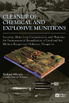 Cleanup of Chemical and Explosive Munitions: How to Make Military Ranges Environmentally Safe - Richard Albright