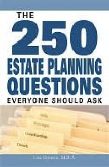 The 250 Estate Planning Questions Everyone Should Ask - Lita Epstein