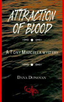 Attraction Of Blood - Dana E. Donovan