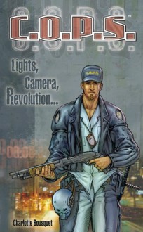 C.O.P.S. Lights, Camera, Révolution ... - Charlotte Bousquet