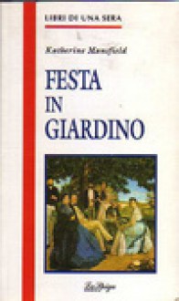 Festa in giardino - Katherine Mansfield, Giuliano Acunzoli