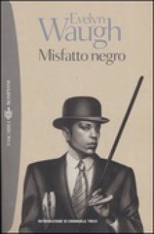 Misfatto negro - Evelyn Waugh