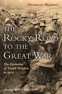 The Rocky Road To The Great War - Nicholas Murray