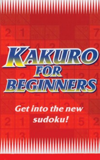 Kakuro for Beginners Red: Get Into the New Sudoku! - Hodder Children's Books UK, Hodder Children's Books, Hcb