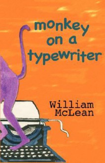 Monkey on a Typewriter - William McLean