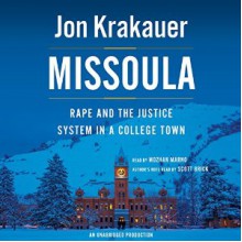 Missoula: Rape and the Justice System in a College Town - Jon Krakauer