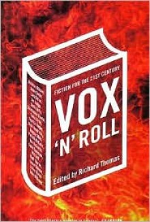 Vox 'n' Roll: Fiction for the 21st Century - Richard Thomas