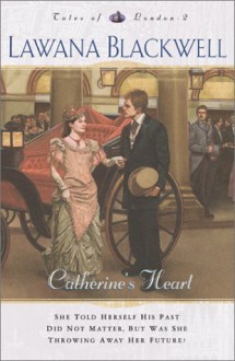 Catherine's Heart - Lawana Blackwell