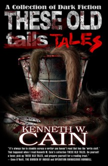 These Old Tales - Kenneth W. Cain