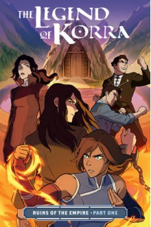 The Legend of Korra: Ruins of the Empire, Part One - Michelle J. Wong, Michael Dante DiMartino, Vivian French