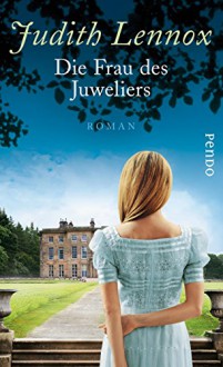 Die Frau des Juweliers: Roman - Judith Lennox, Mechtild Sandberg