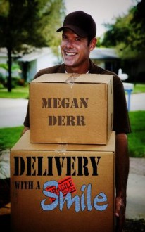 Delivery with a Smile - Megan Derr