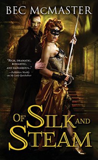 Of Silk and Steam (London Steampunk) - Bec McMaster