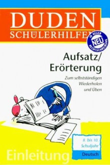 Duden Schülerhilfen, Aufsatz / Erörterung, 8. bis 10. Schuljahr, neue Rechtschreibung - Dudenredaktion, Diethard Lübke