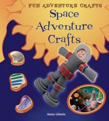 Space Adventure Crafts - Anna Llims