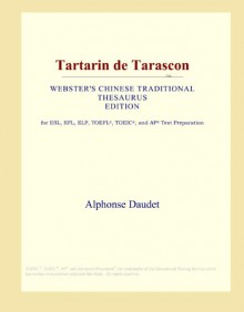 Tartarin de Tarascon (Webster's Chinese Traditional Thesaurus Edition) - Icon Group International