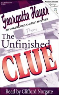 The Unfinished Clue - Clifford Norgate, Georgette Heyer