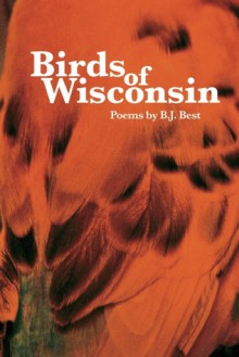 Birds of Wisconsin - B.J. Best