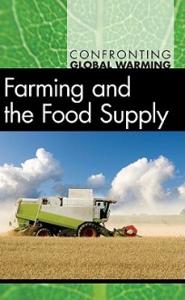 Farming and the Food Supply - Debra A. Miller