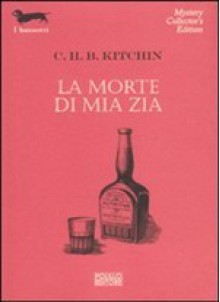 La morte di mia zia - C.H.B. Kitchin, Federico Riccardi