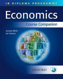 IB Diploma Programme: Economics Course Companion - Ian Dorton