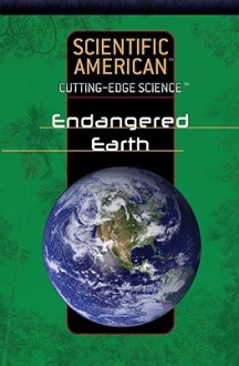 Endangered Earth - Editors of Scientific American Magazine