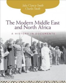 The Modern Middle East and North Africa: A History in Documents - Julia Clancy-Smith, Charles Smith