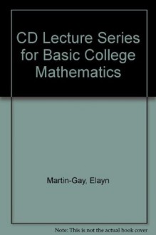 Basic College Mathematics (CD-ROM) - Elayn Martin-Gay