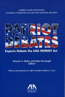 Patriot Debates: Experts Debate the USA Patriot ACT - Stewart A. Baker