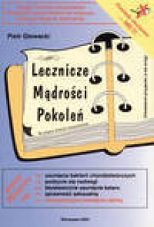 LECZNICZE MĄDROŚCI POKOLEŃ - GŁOWACKI