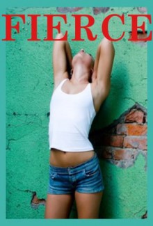 Fierce! Five Rough Sex Erotica Stories - Susan Fletcher, Sonata Sorento, Jane Kemp, Tracy Bond, Tawna Bickley