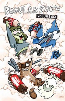 Regular Show Vol. 6 - Allison Strejlau, Mad Rupert, JG Quintel