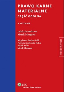 Prawo karne materialne. Część ogólna - Patrycja Kozłowska-Kalisz, Marek Mozgawa, Marek Kulik, Magdalena Budyn-Kulik