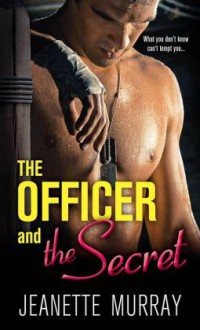 The Officer and the Secret - Jeanette Murray