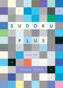 Sudoku Plus, Volume Three - Tetsuya Nishio