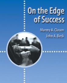 On the Edge of Success - Marmy A. Clason, John A. Beck