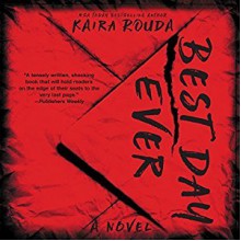 Best Day Ever: A Psychological Thriller - Kaira Rouda,Graham Halstead,Amy McFadden