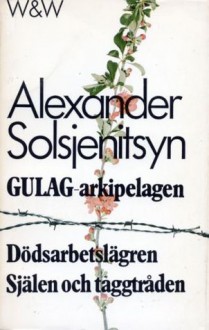 GULAG-arkipelagen 1918-1956 - Ett Försök Till Konstnärlig Studie, Del 3 & 4 - Aleksandr Solzhenitsyn